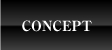 CONCEPT - コンセプト
