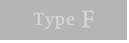 type F